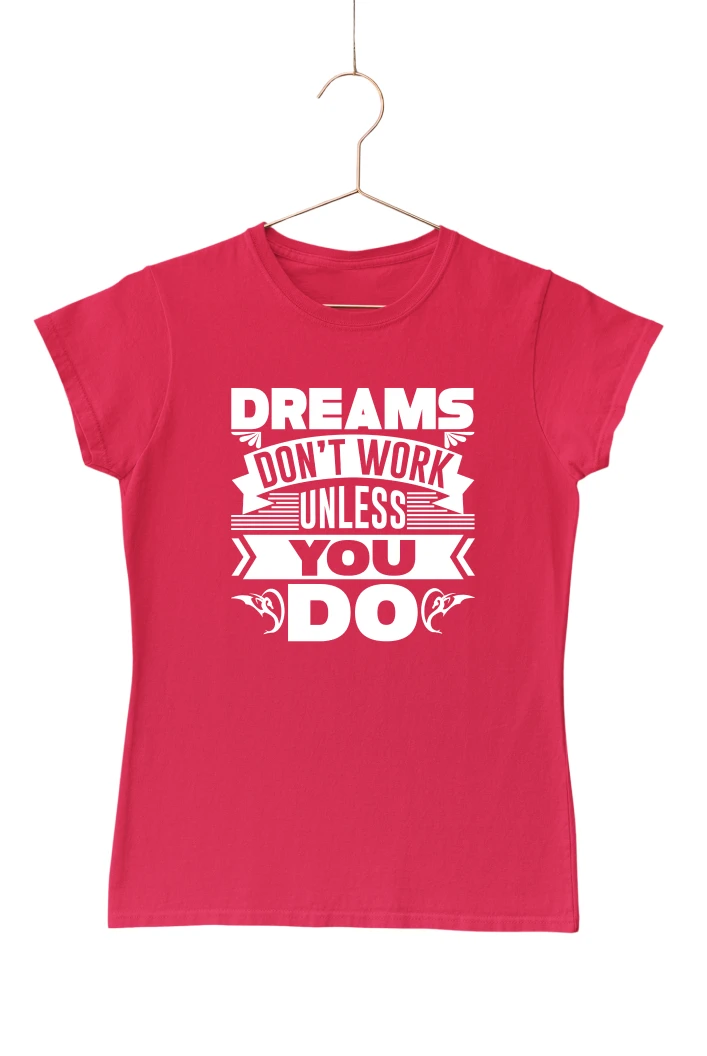 Dreams Don't Work Unless You Do Women's Tshirt (Red, S)