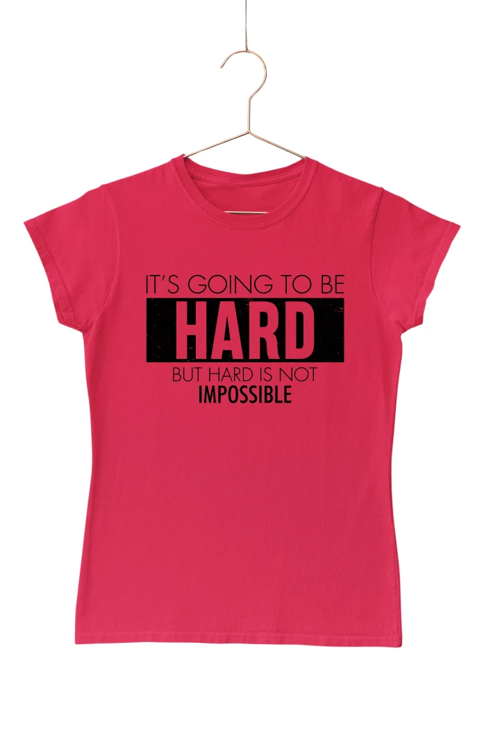 It's Going to be Hard But Hard is Not Impossible Women's Tshirt (Red, S)