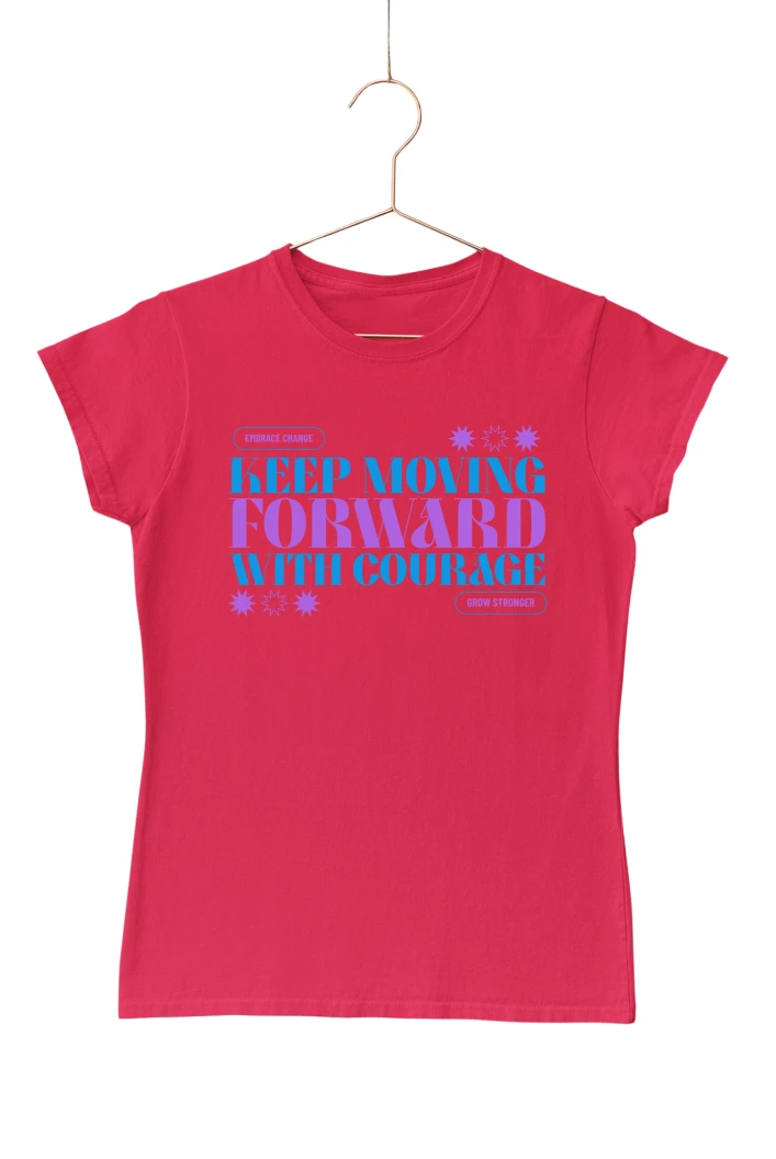 Keep Moving Forward With Courage Women's Tshirt (Red, S)
