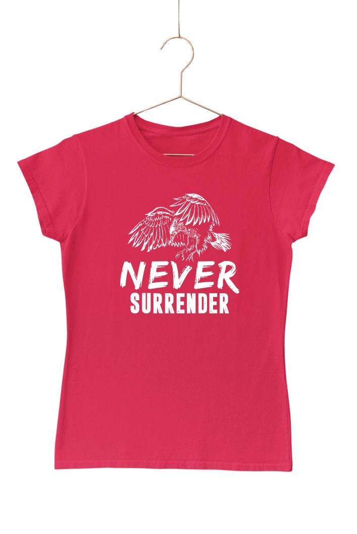Never Surrender Women's Tshirt