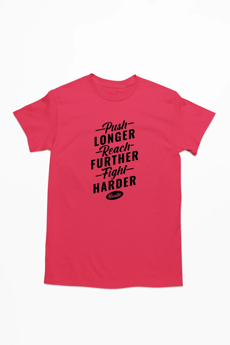 Push Longer Reach Further Fight Harder Hustle Men's Tshirt (Red, S)