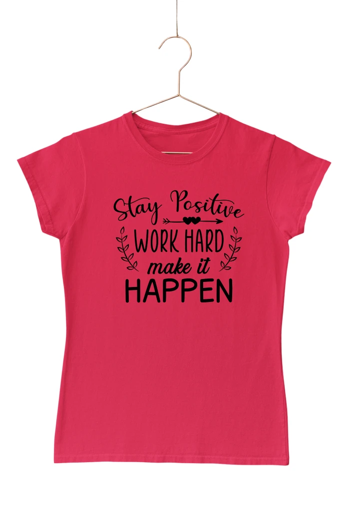 Stay Positive Work Hard Make It Happen Women's Tshirt (Red, S)