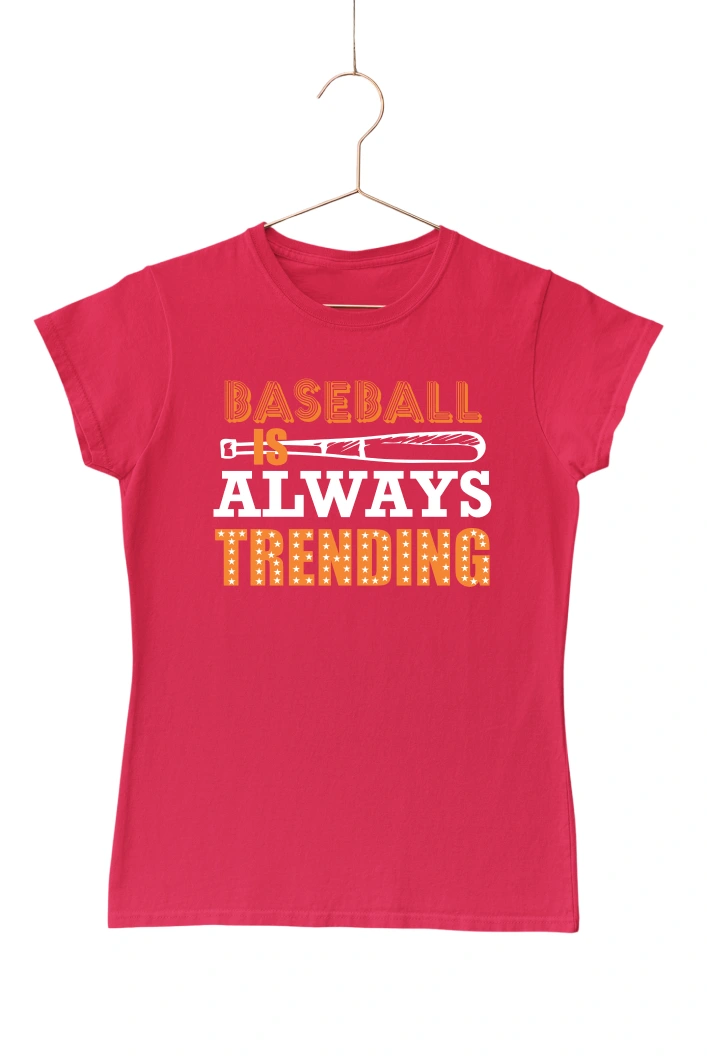 Baseball is Always Trending Women's Tshirt