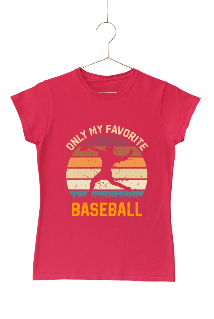 Only My Favorite Baseball Women's Tshirt