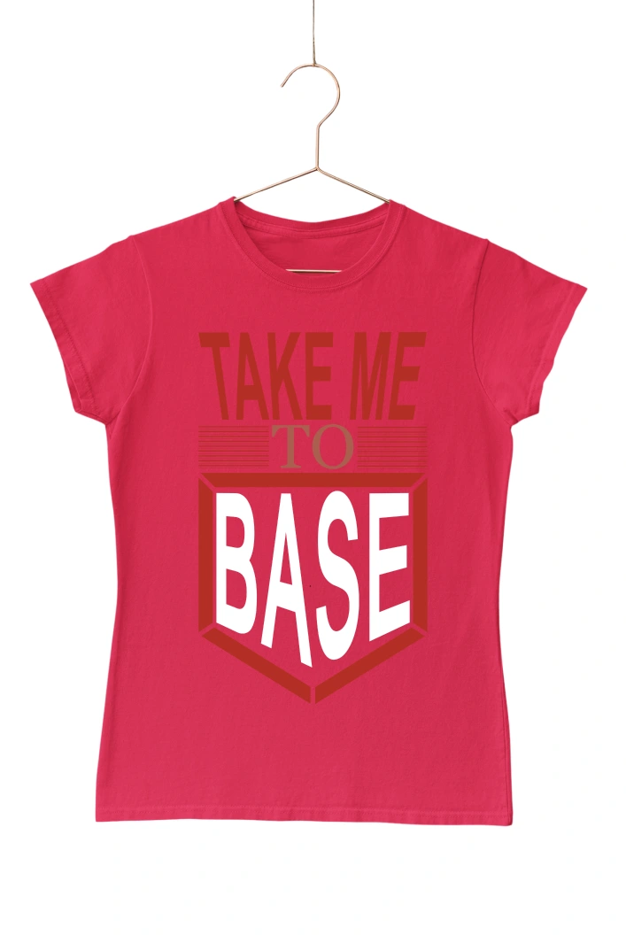 Take Me To Base Women's Tshirt