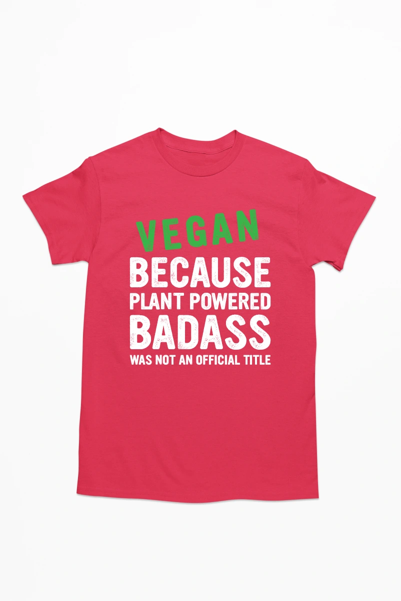 Vegan Because Plant Powered Badass was Not an Official Title Men's Tshirt (Red, S)