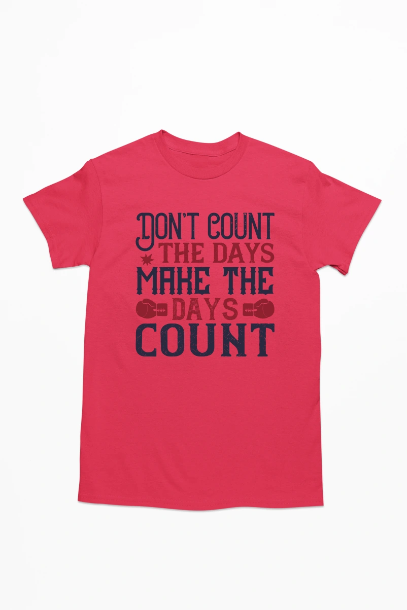 Don't Count the Days Make the Days Count Men's Tshirt (Red, S)