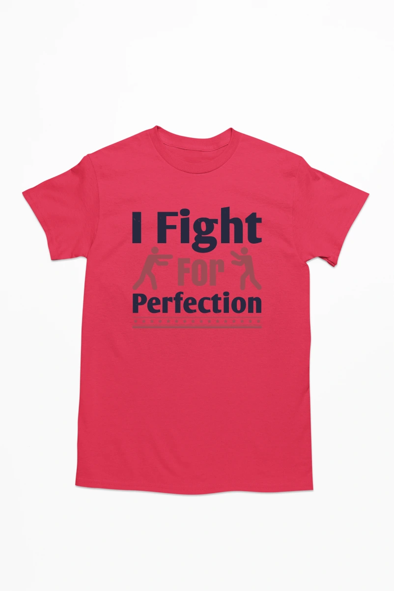 I Fight for Perfection Men's Tshirt