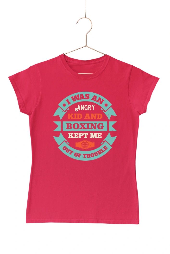 I Was An Angry Kid and Boxing Kept Me Women's Tshirt