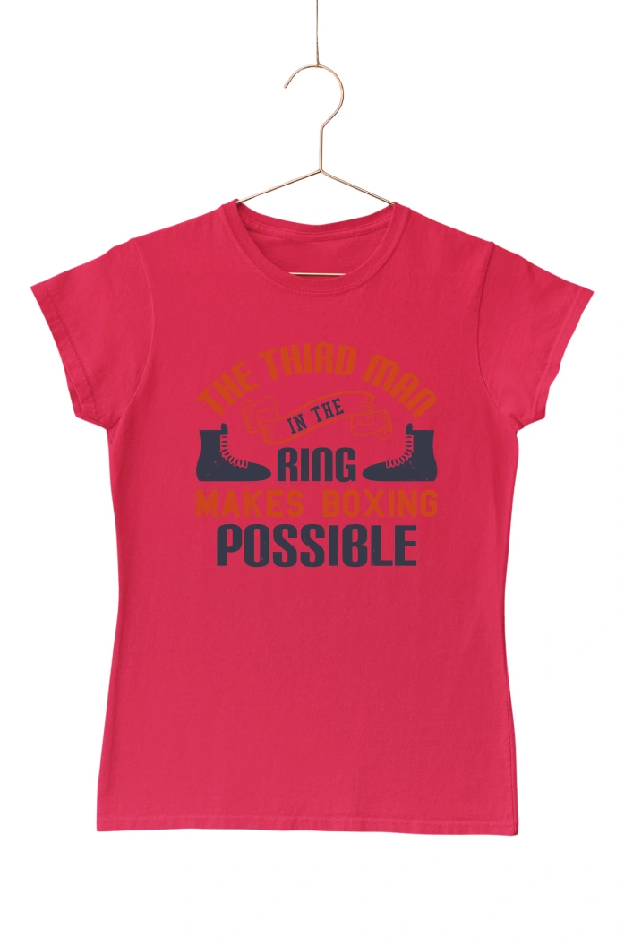 The Third Man in the Ring Makes Boxing Possible Women's Tshirt (Red, S)