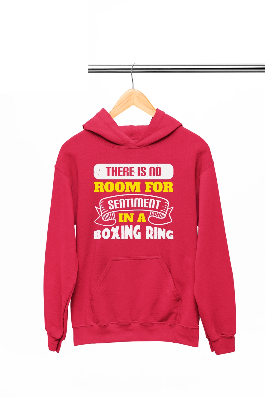 There is no Room for Sentiment in a Boxing Ring Hoodie (Red, S)