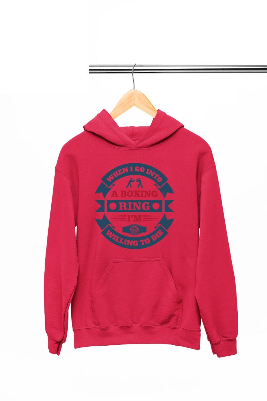 When I Go Into a Boxing Ring I'm Willing to Die Hoodie (Red, S)