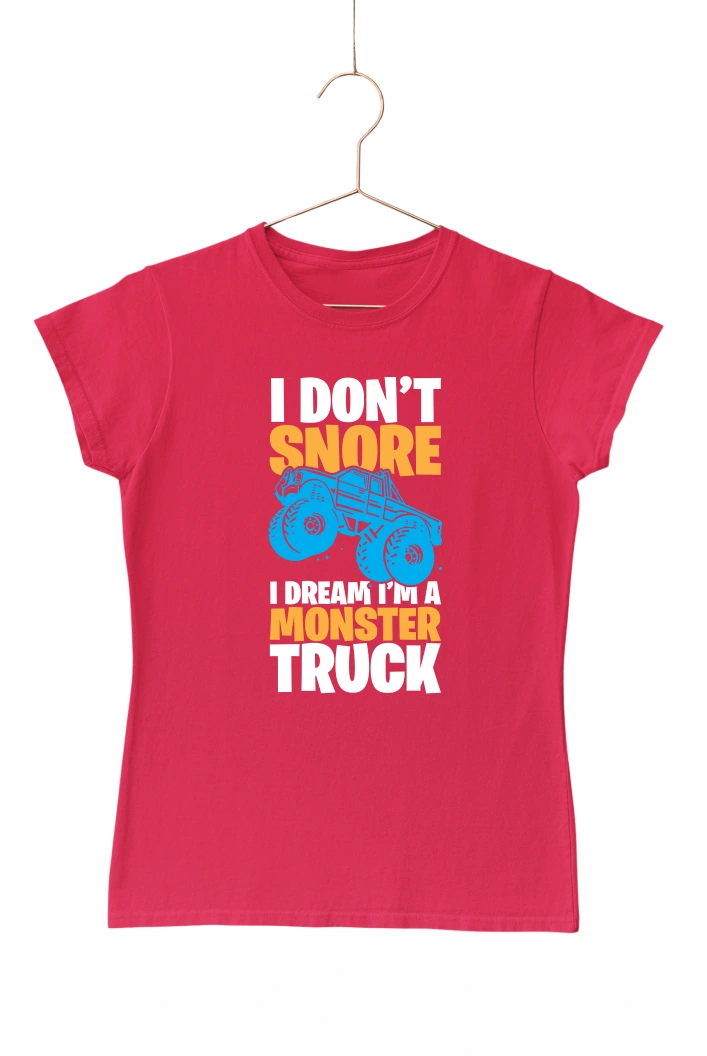 I Don't Snore I Dream I'm a Monster Truck Women's Tshirt (Red, S)