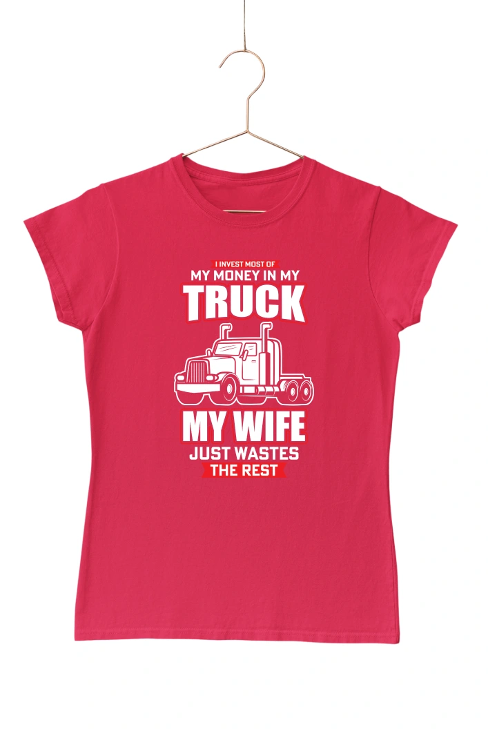 I Invested Most of My Money in My Truck Women's Tshirt (Red, S)