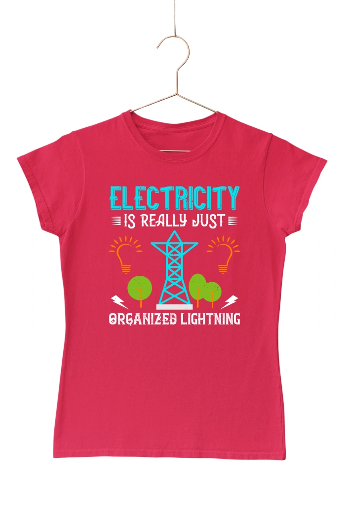 Electricity is Really Just Organized Lightning Ver.2 Women's Tshirt