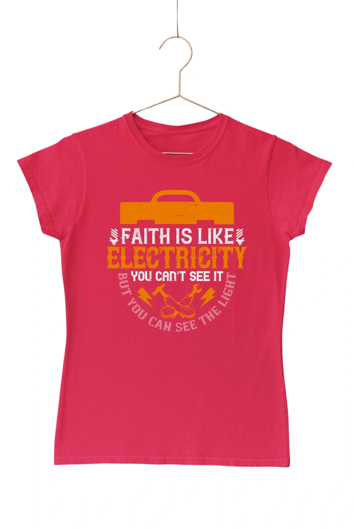 Faith is Like Electricity Women's Tshirt