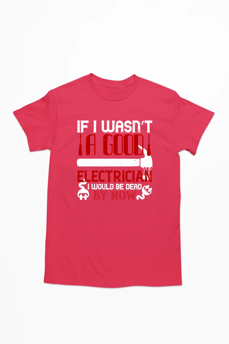 If I Wasn't a Good Electrician Men's Tshirt (Red, S)