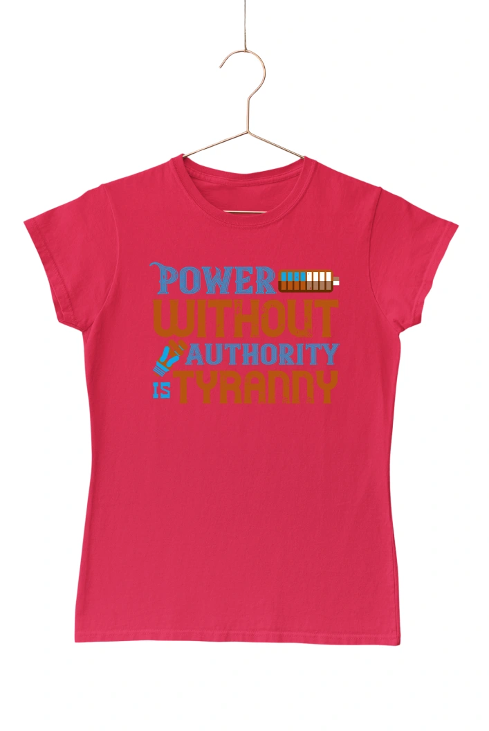 Power Without Authority is Tyranny Women's Tshirt (Red, S)