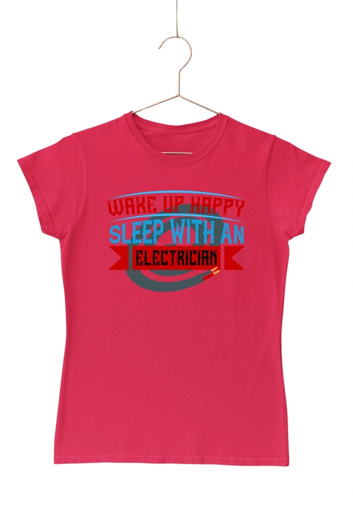 Wake Up Happy Sleep with an Electrician Women's Tshirt (Red, S)