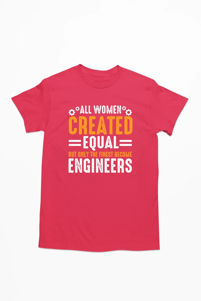 All Women Created Equal But Only The Finest Become Engineers Men's Tshirt (Red, S)