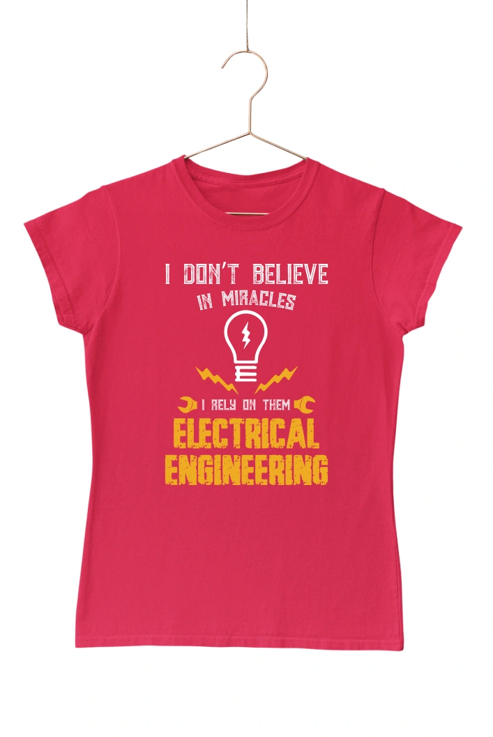 I Don't Believe in Miracles I Rely on Them Electrical Engineering Women's Tshirt (Red, S)