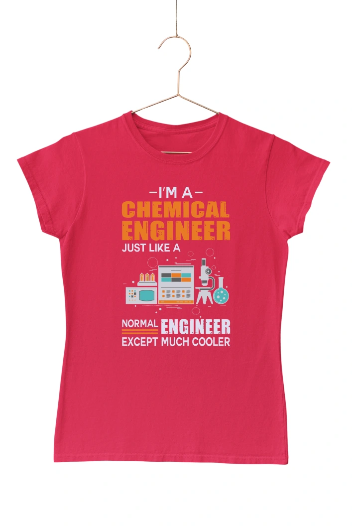 I'm a Chemical Engineer Just Like a Normal Engineer Except Much Cooler Women's Tshirt (Red, S)