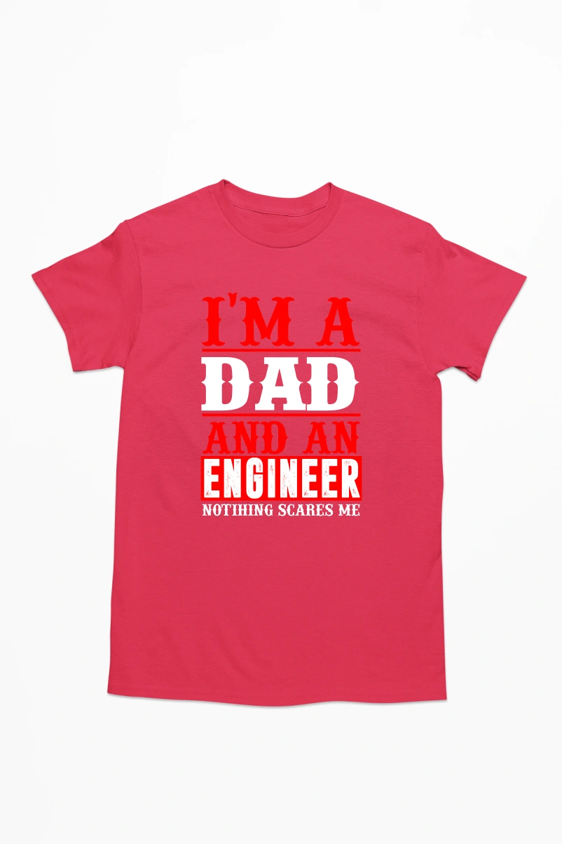 I'm Dad and an Engineer Nothing Scares Me Men's Tshirt (Red, S)