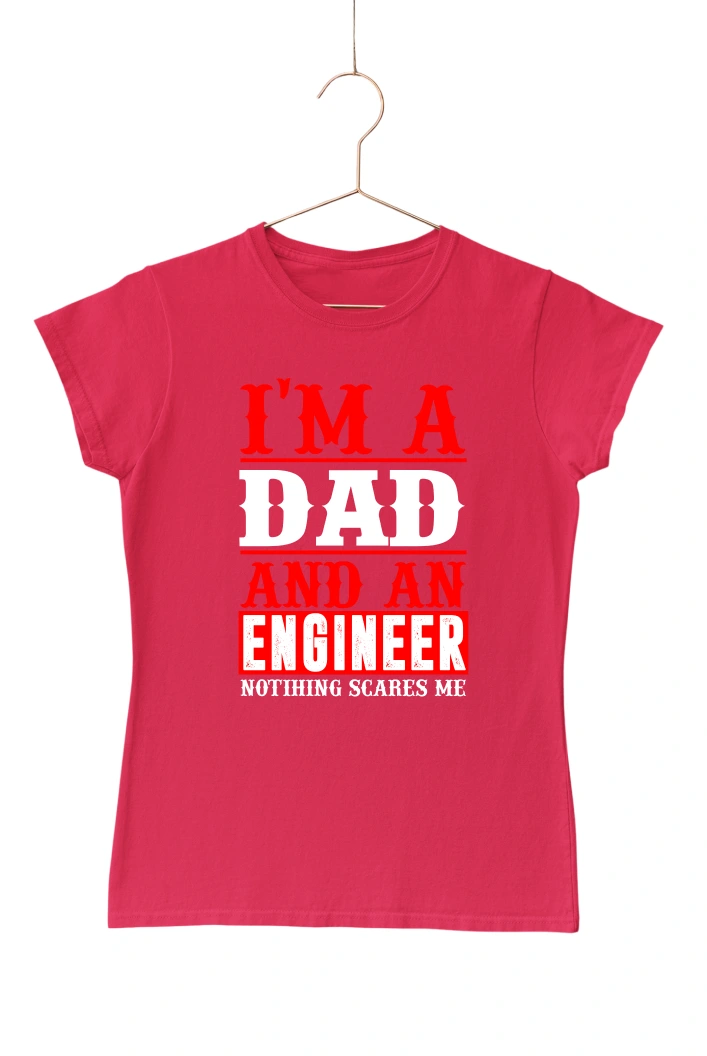 I'm Dad and an Engineer Nothing Scares Me Women's Tshirt (Red, S)