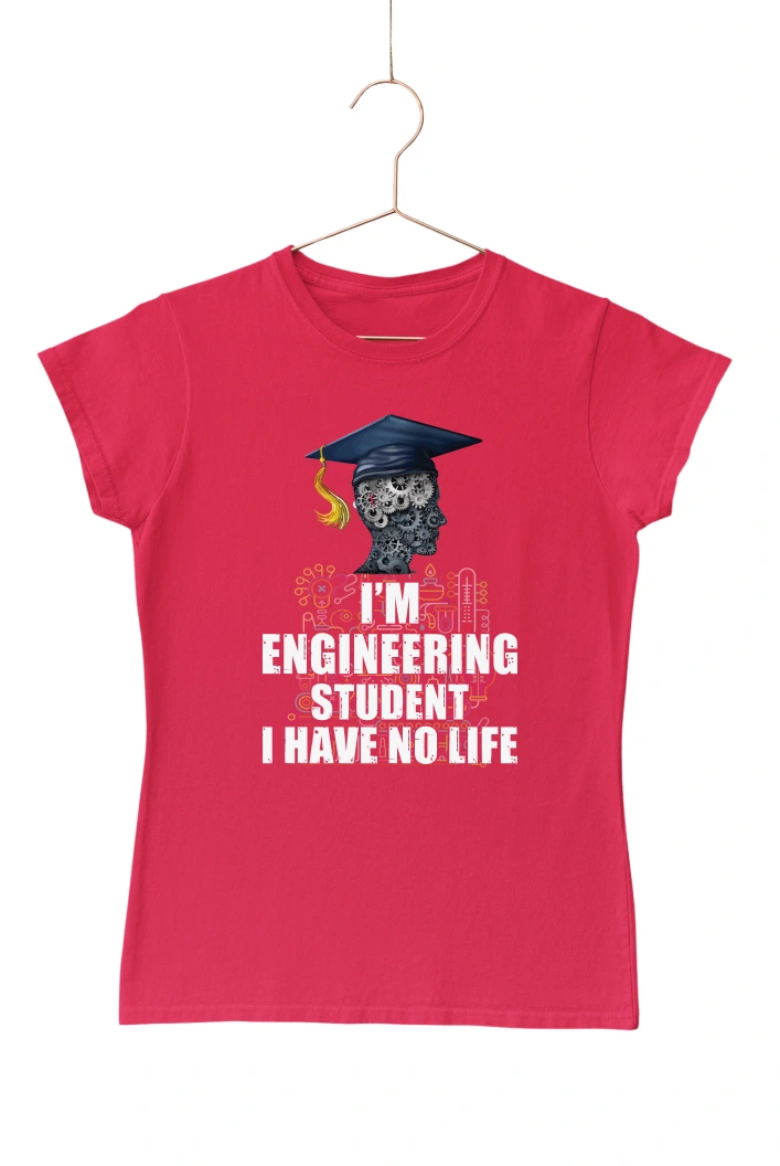I'm Engineering Student I Have No Life Women's Tshirt (Red, S)