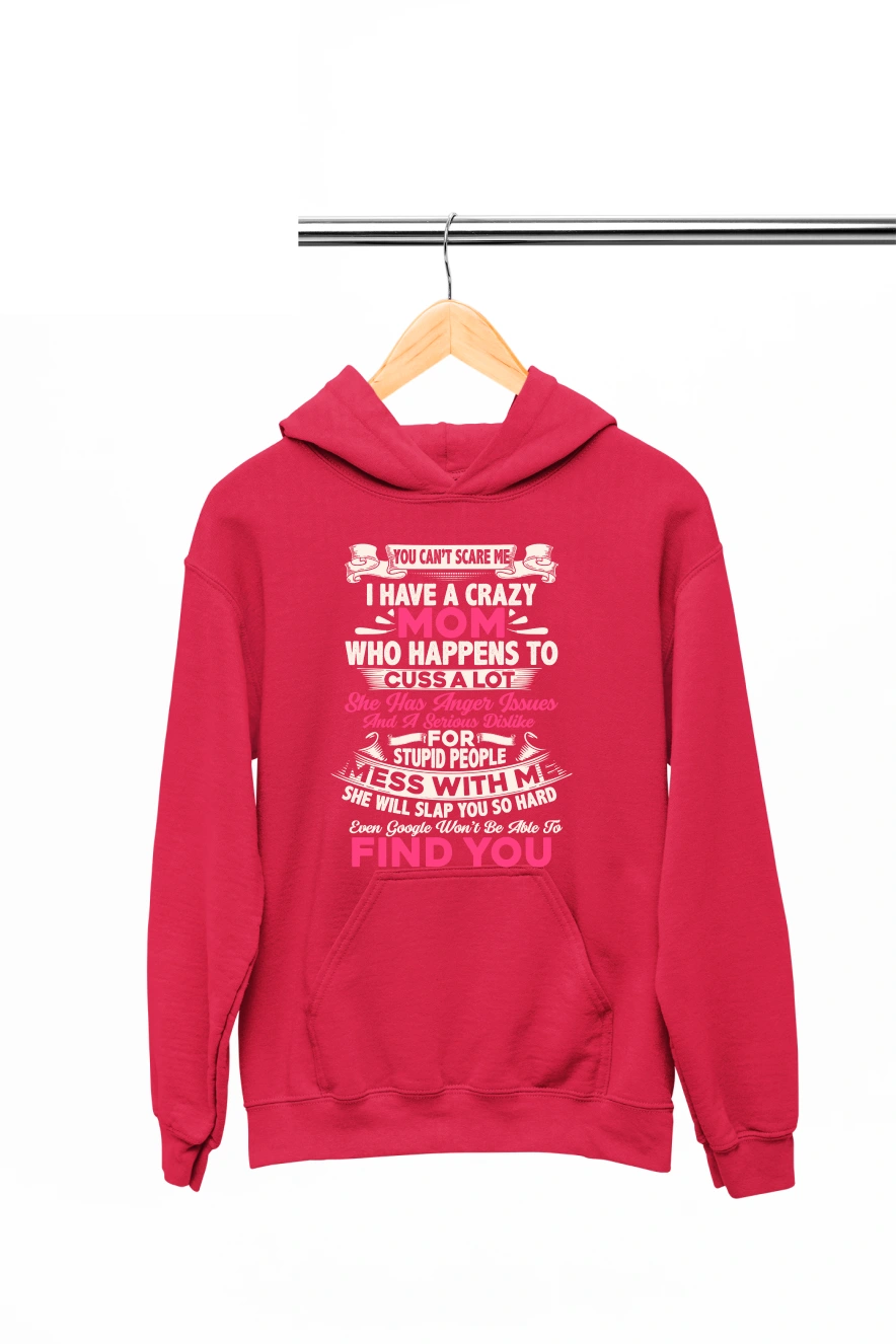 You Can't Scare Me I Have a Crazy Mom Hoodie (Red, S)