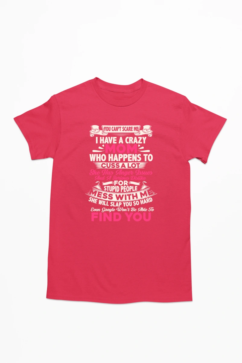 You Can't Scare Me I Have a Crazy Mom Men's Tshirt (Red, S)