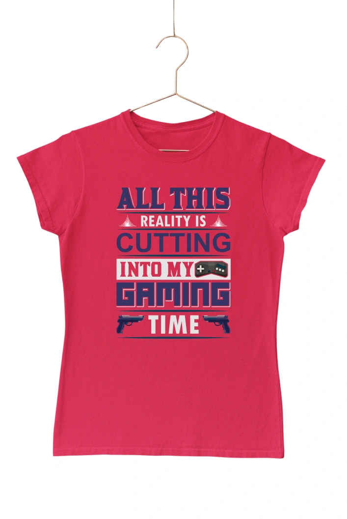 All This Reality is Cutting Into My Gaming Time Women's Tshirt (Red, S)