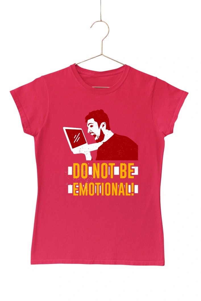 Do Not Be Emotional Women's Tshirt (Red, S)