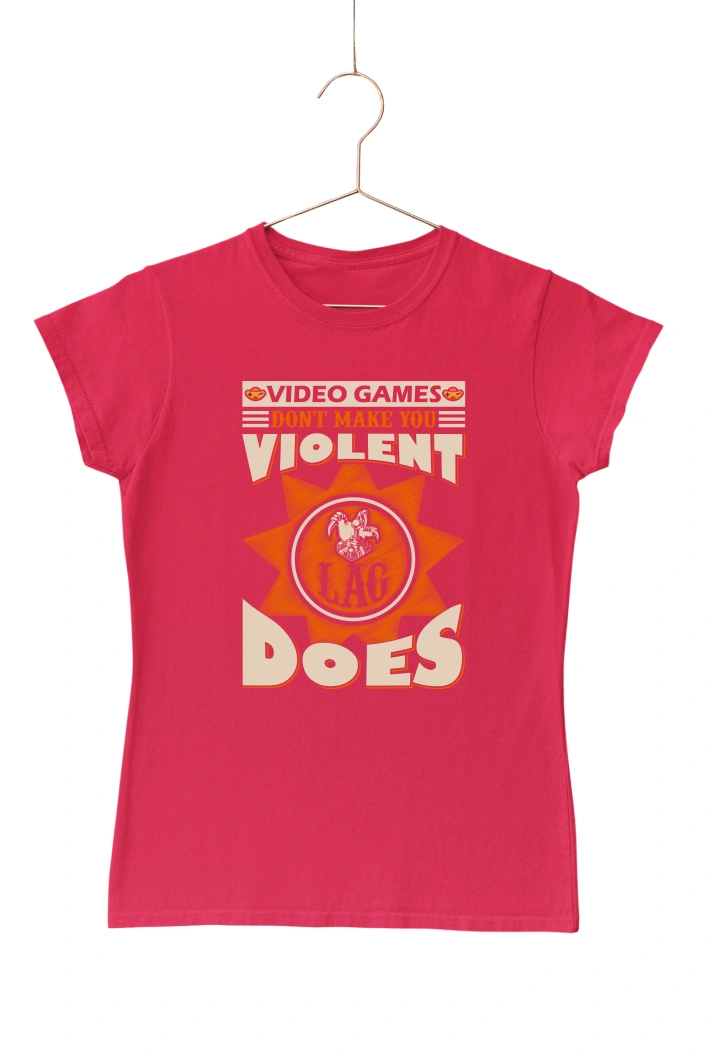 Video Games Dont Make You Violent Lag Does Women's Tshirt (Red, S)