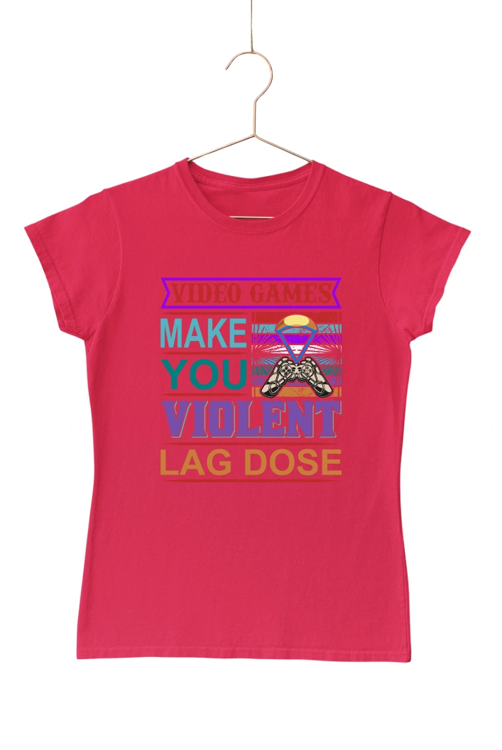 Video Games Make You Violent Lag Dose Women's Tshirt (Red, S)