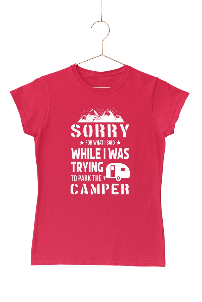 Sorry For What I Said While I Was Trying to Park the Camper Women's Tshirt (Red, S)