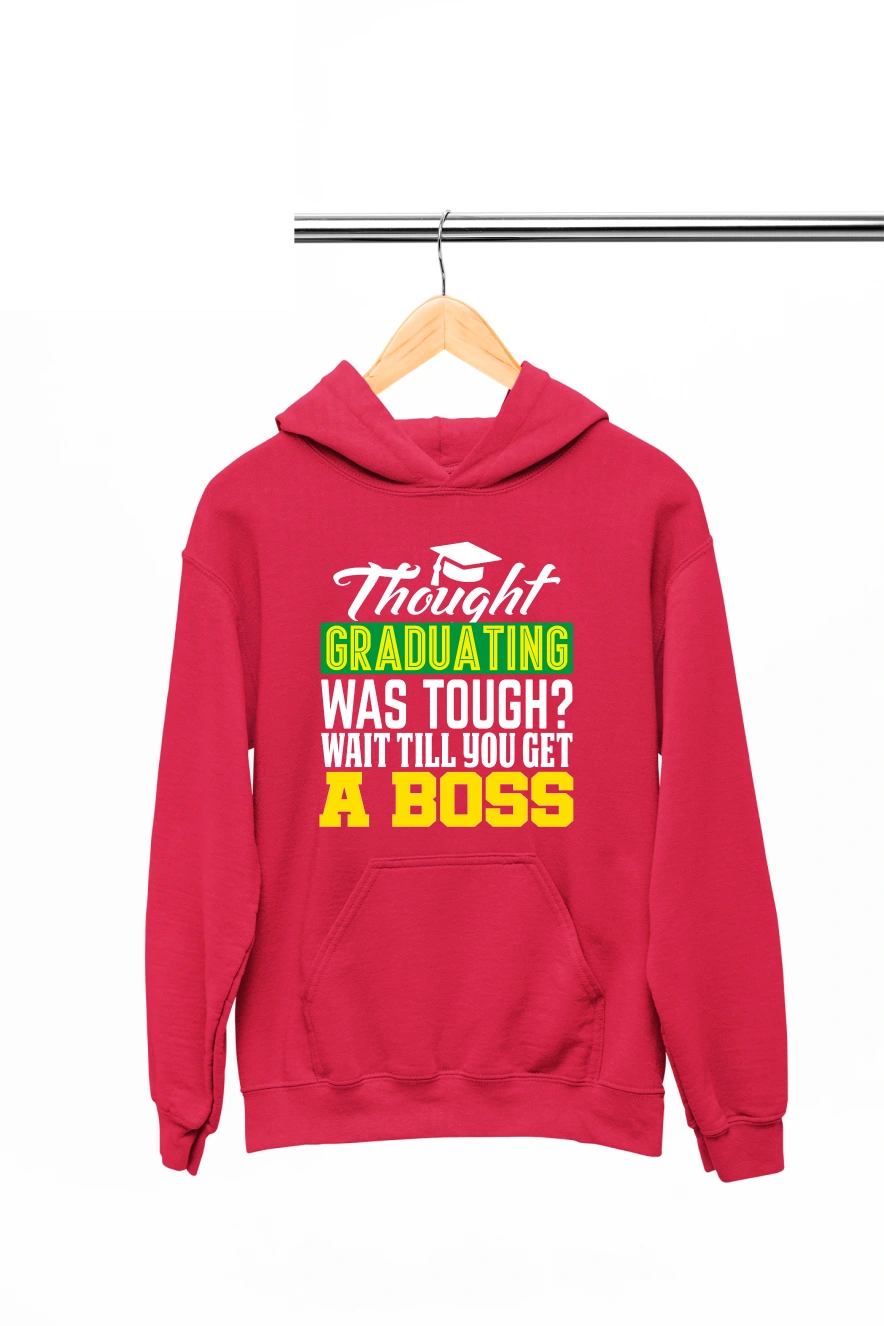 Thought Graduating was Tough Wait Till You Get a Boss Hoodie (Red, S)