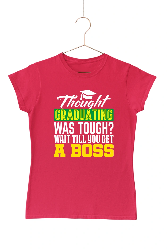 Thought Graduating was Tough Wait Till You Get a Boss Women's Tshirt (Red, S)