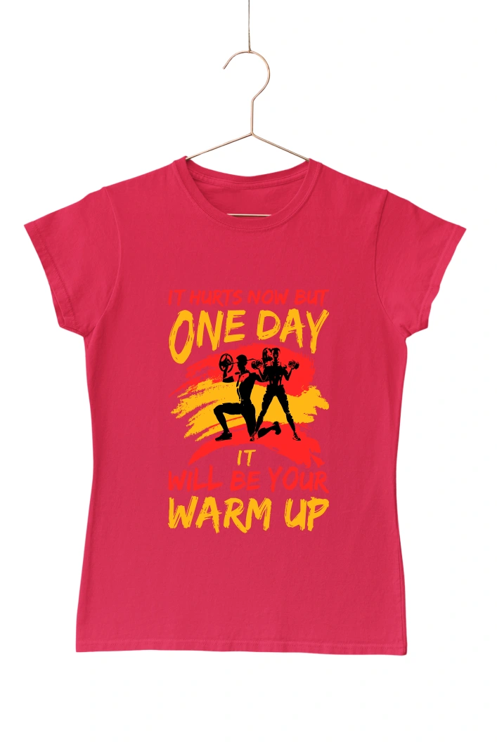 It Hurts Now But One Day It Will be Your Warm Up Women's Tshirt (Red, S)