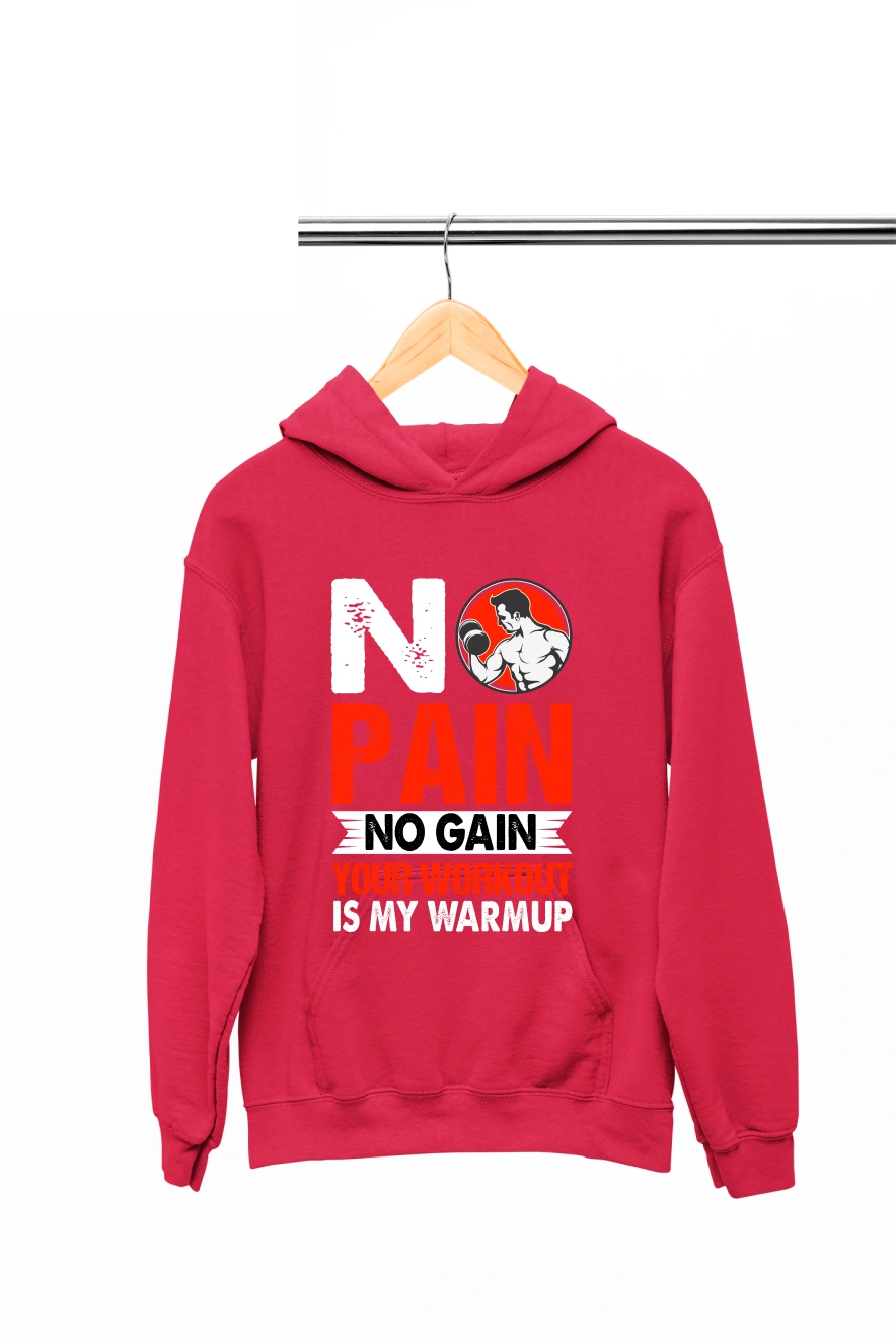 No Pain No Gain Your Workout is my Warmup Hoodie (Red, S)