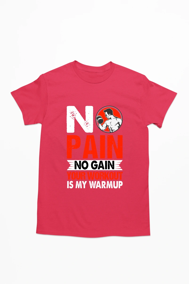 No Pain No Gain Your Workout is my Warmup Men's Tshirt (Red, S)