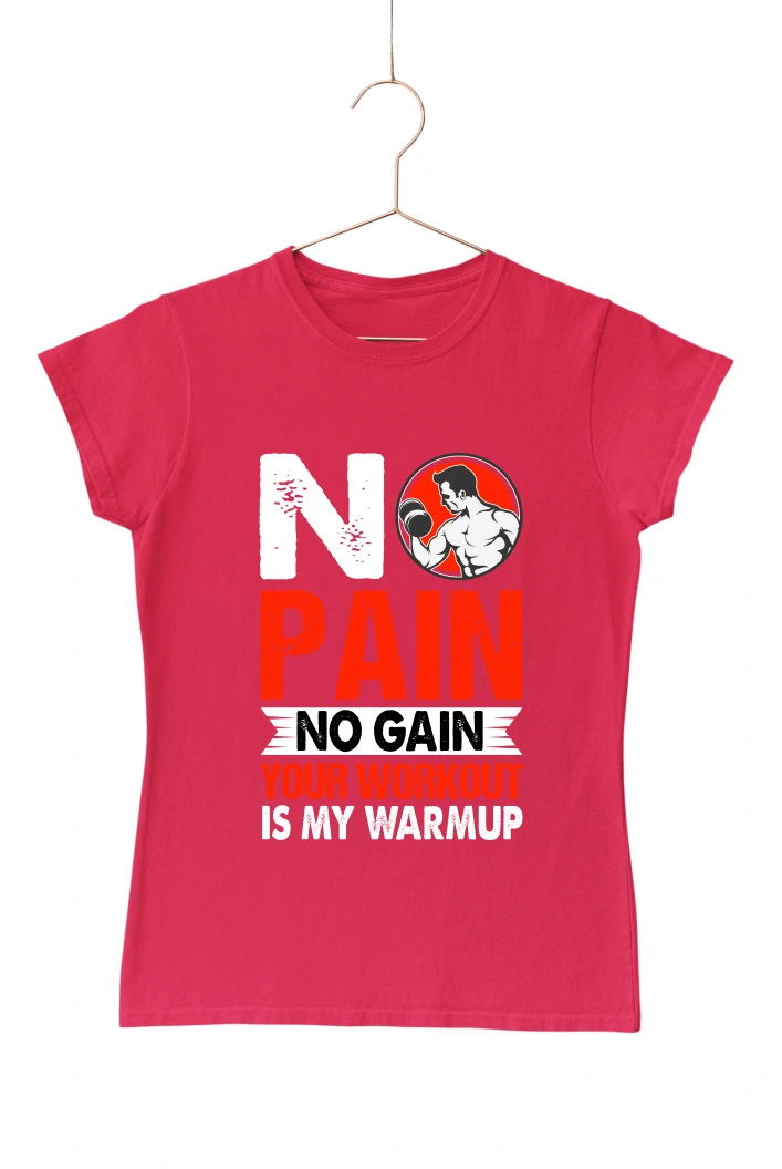No Pain No Gain Your Workout is my Warmup Women's Tshirt (Red, S)
