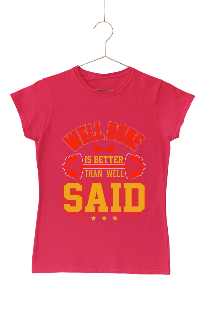 Well Done is Better that Well Said Women's Tshirt (Red, S)