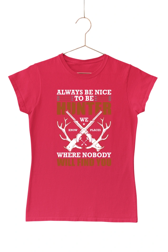 Always be Nice to be Hunter Women's Tshirt