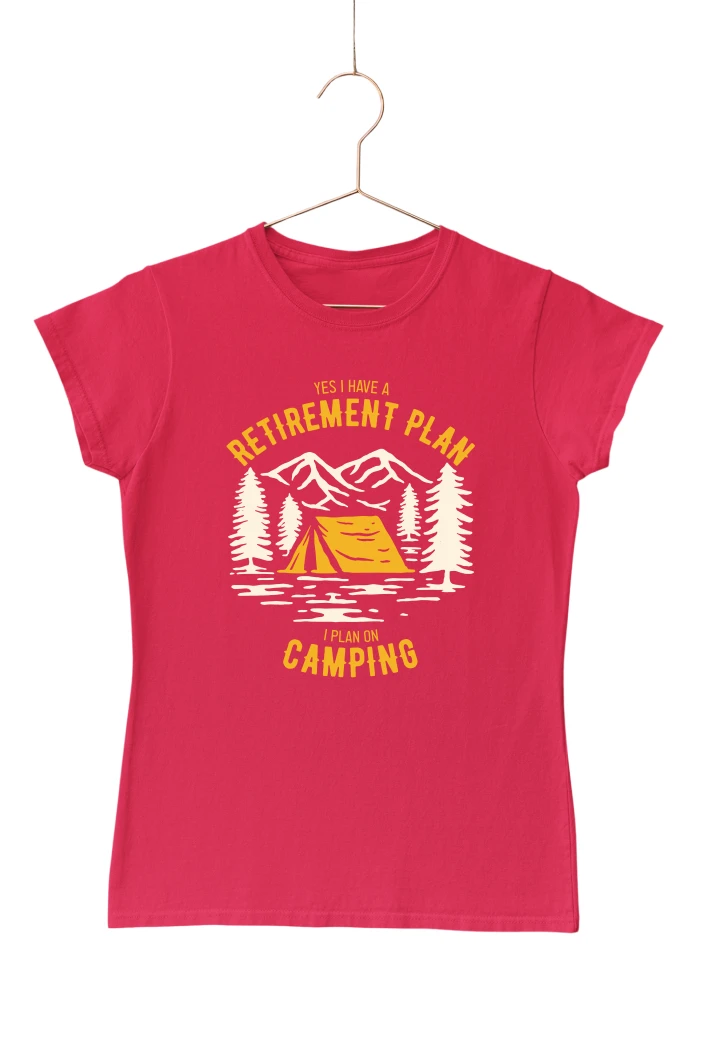 Yes I Have A Retirement Plan I Plan on Camping Women's Tshirt (Red, S)