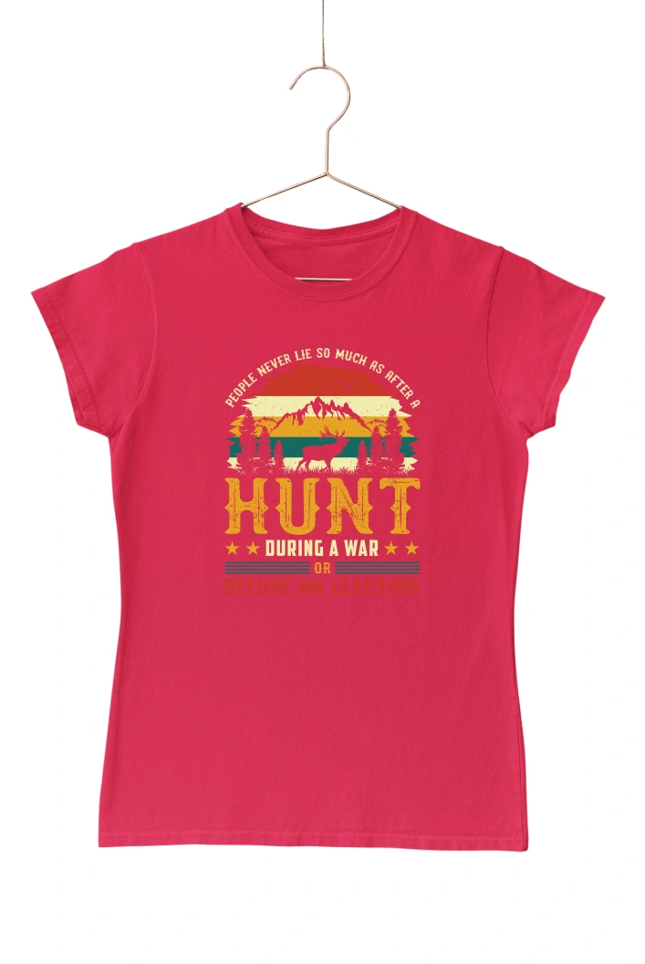 People Never Lie So Much After a Hunt Women's Tshirt (Red, S)