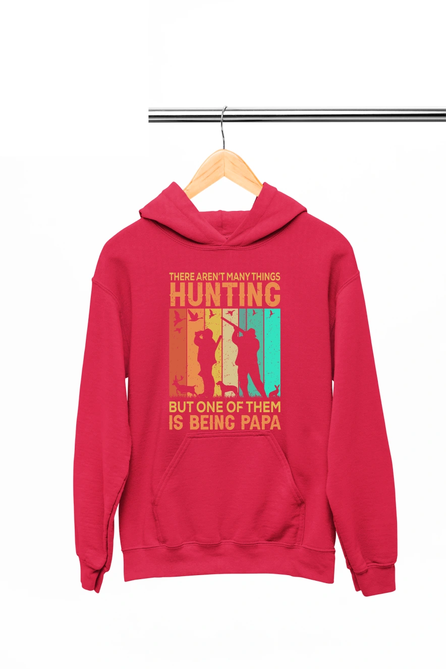 There Aren't Many Things Hunting But One Of Them is Being Papa Hoodie (Red, S)