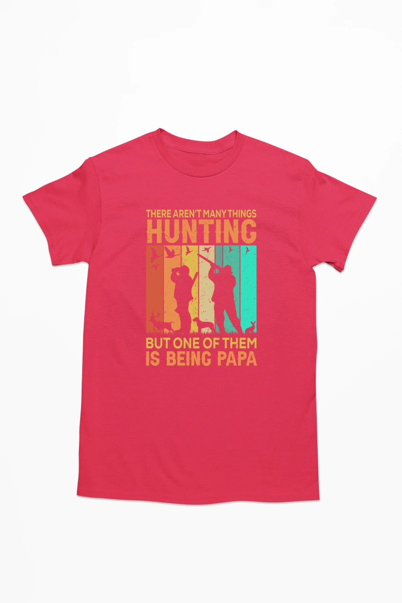 There Aren't Many Things Hunting But One Of Them is Being Papa Men's Tshirt (Red, S)