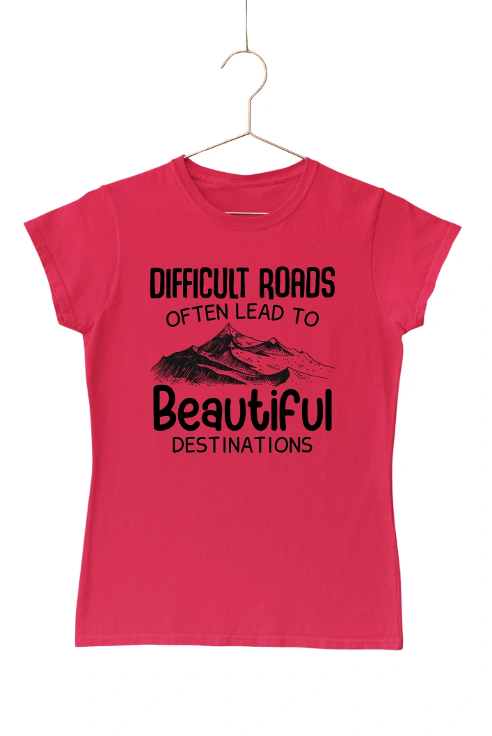 Difficult Roads Often Lead to Beautiful Destinations Women's Tshirt (Red, S)
