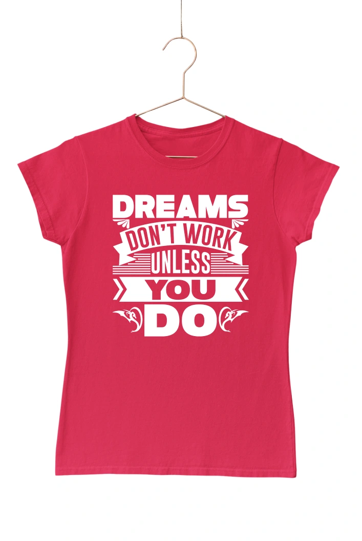 Dreams Don't Work Unless You Do Women's Tshirt (Red, S)